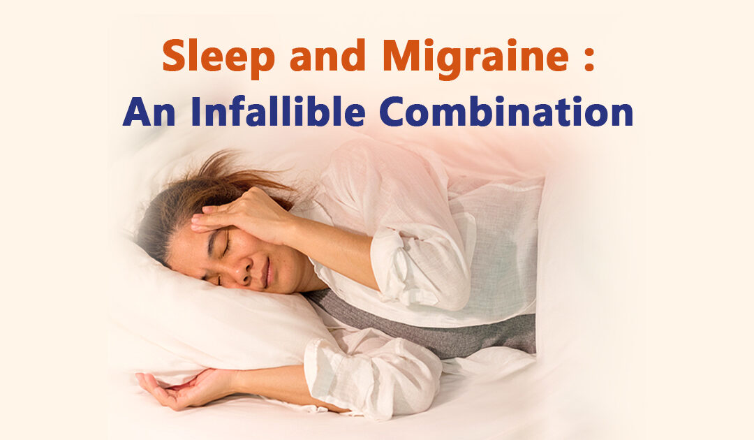 Sleep and Migraine : An Infallible Combination