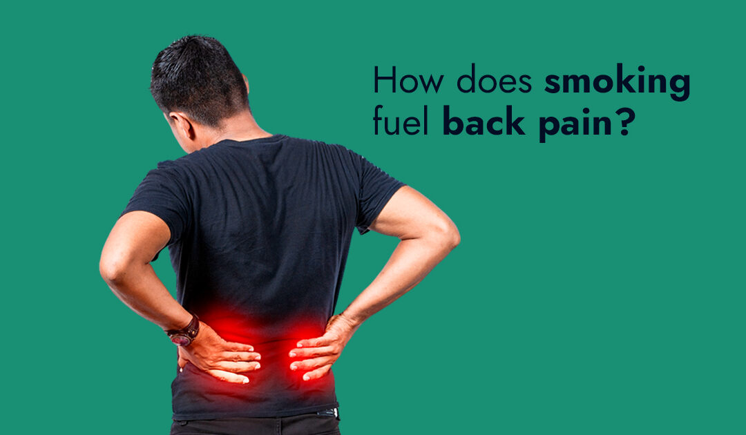 How does smoking fuel back pain?